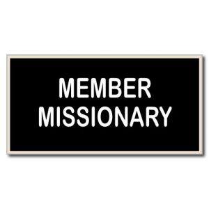 small rectangle imitation LDS missionary tag, black background with the words Member Missionary engraved in white